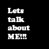 Thumbnail for Lets Talk about me!